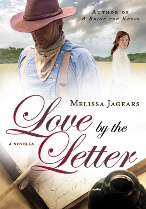 Cover of the book Love by the Letter (Unexpected Brides) by Melissa Jagears, Baker Publishing Group