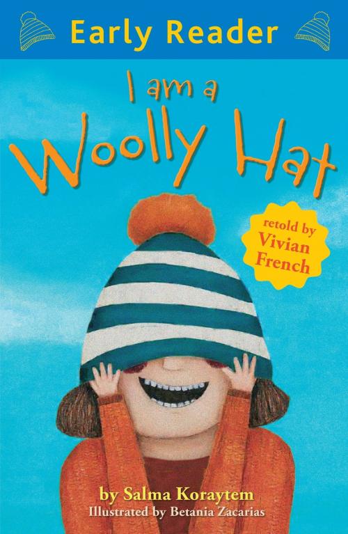 Cover of the book I Am A Woolly Hat by Vivian French, Salma Koraytem, Hachette Children's