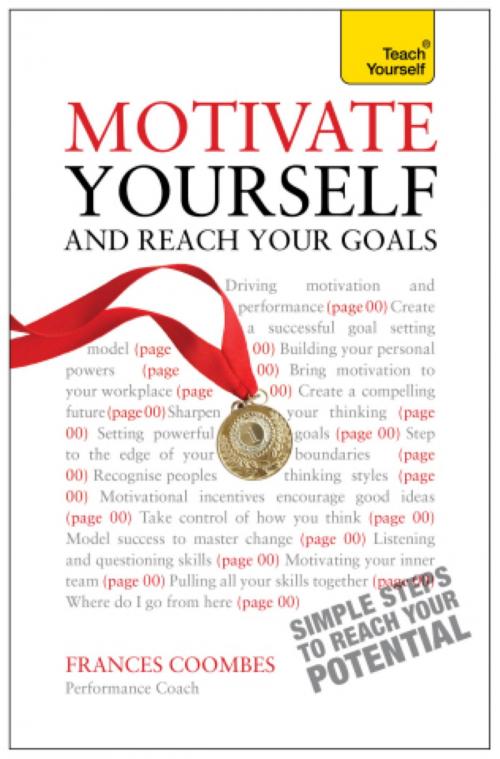 Cover of the book Motivate Yourself and Reach Your Goals: Teach Yourself by Frances Coombes, Hodder & Stoughton