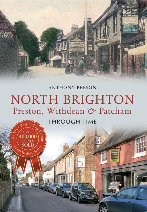 Cover of the book North Brighton Preston, Withdean & Patcham Through Time by Anthony Beeson, Amberley Publishing