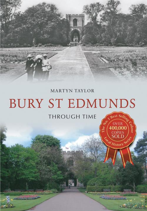 Cover of the book Bury St Edmunds Through Time by Martyn Taylor, Amberley Publishing