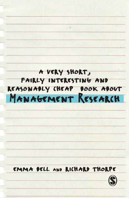 Cover of the book A Very Short, Fairly Interesting and Reasonably Cheap Book about Management Research by Emma Bell, Professor Richard Thorpe, SAGE Publications
