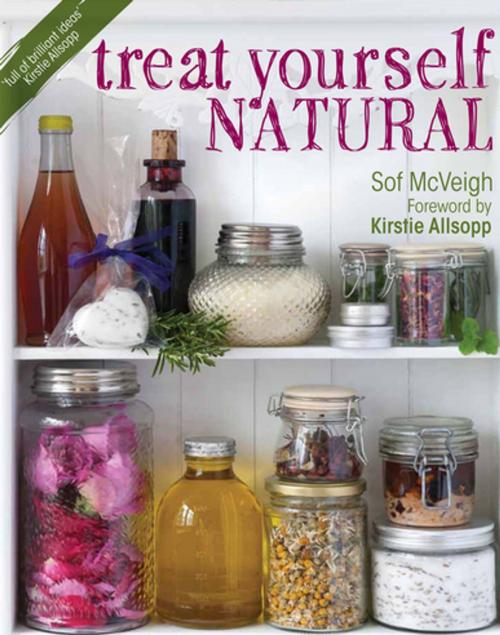 Cover of the book Treat Yourself Natural by Sof McVeigh, F+W Media