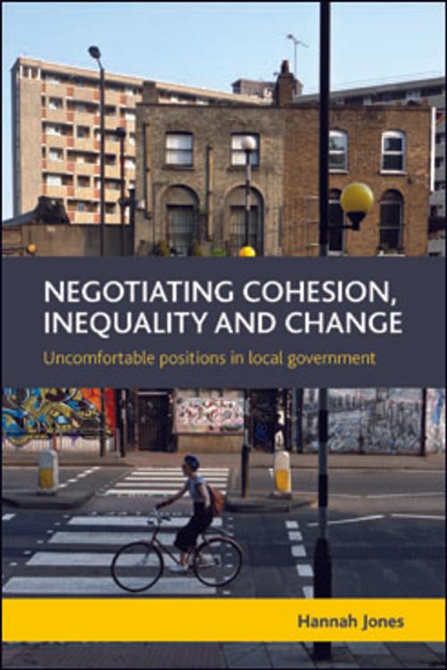 Cover of the book Negotiating cohesion, inequality and change by Jones, Hannah, Policy Press