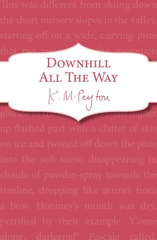 Cover of the book Downhill All The Way by K M Peyton, RHCP