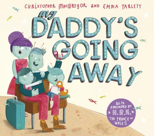 Cover of the book My Daddy's Going Away by Christopher MacGregor, RHCP