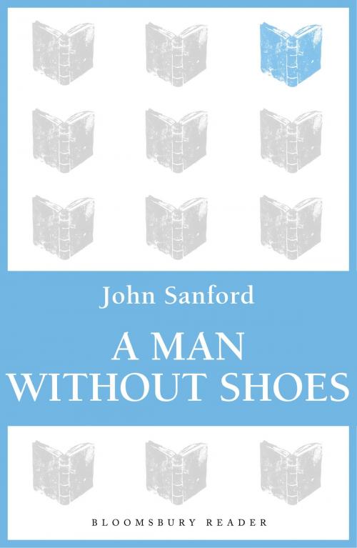 Cover of the book A Man Without Shoes by John Sanford, Bloomsbury Publishing