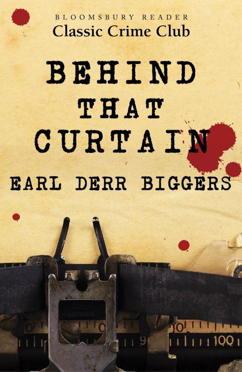 Cover of the book Behind That Curtain by Earl Derr Biggers, Bloomsbury Publishing