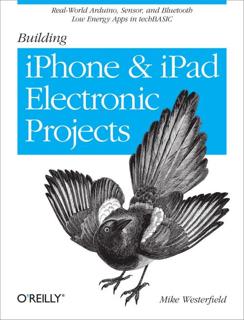 Cover of the book Building iPhone and iPad Electronic Projects by Mike Westerfield, O'Reilly Media