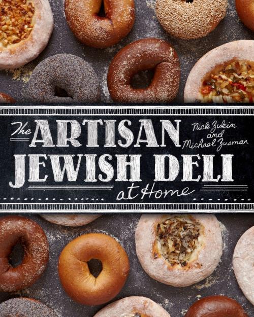 Cover of the book The Artisan Jewish Deli at Home by Nick Zukin, Michael Zusman, Andrews McMeel Publishing