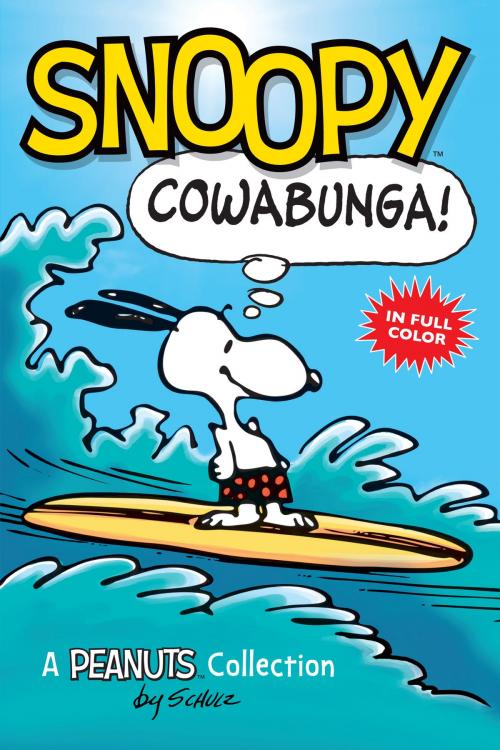 Cover of the book Snoopy: Cowabunga! by Schulz, Charles M., Andrews McMeel Publishing, LLC