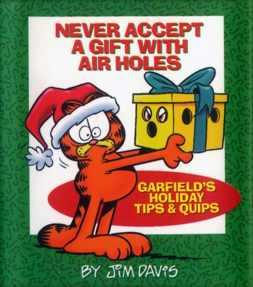 Cover of the book Never Accept a Gift with Air Holes by Jim Davis, Andrews McMeel Publishing