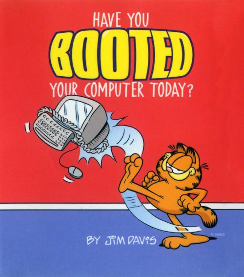 Cover of the book Have You Booted Your Computer Today? by Jim Davis, Andrews McMeel Publishing