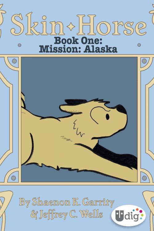 Cover of the book Skin Horse: Book One—Mission Alaska by Jeffrey Channing Wells, Shaenon K. Garrity, Andrews McMeel Publishing