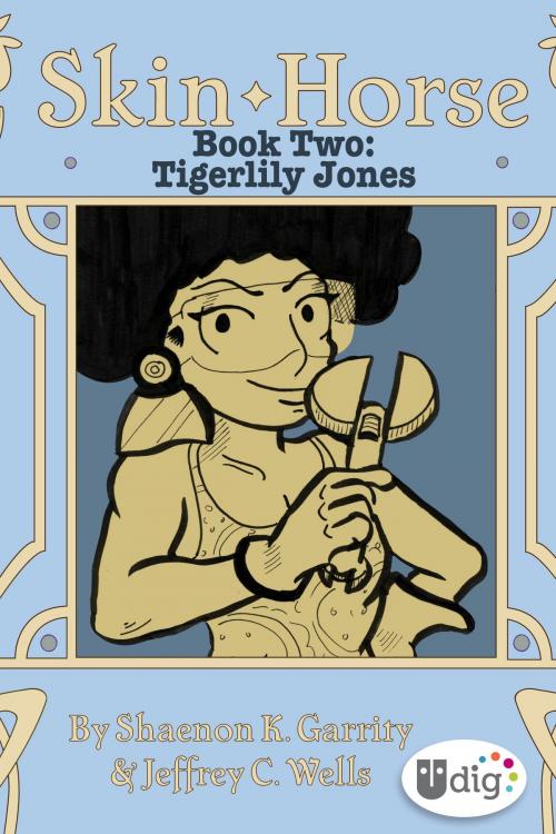 Cover of the book Skin Horse: Book Two—Tigerlily Jones by Jeffrey Channing Wells, Shaenon K. Garrity, Andrews McMeel Publishing