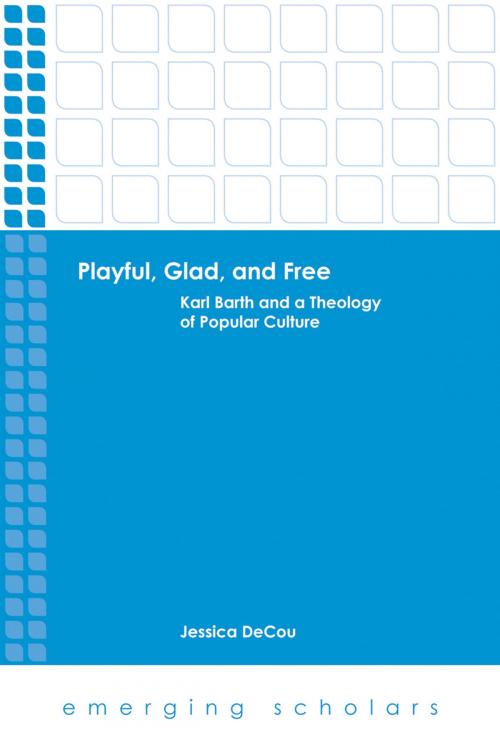 Cover of the book Playful, Glad, and Free by Jessica DeCou, Augsburg Books