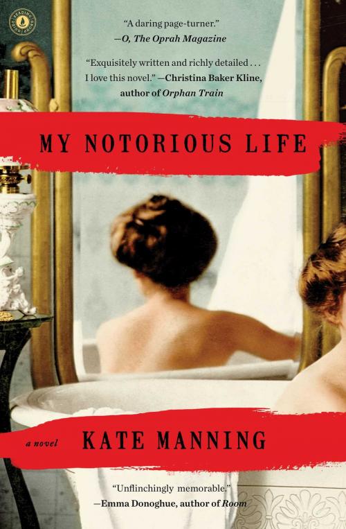 Cover of the book My Notorious Life by Kate Manning, Scribner
