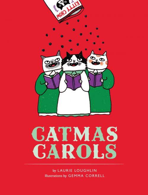 Cover of the book Catmas Carols by Laurie Louglin, Chronicle Books LLC