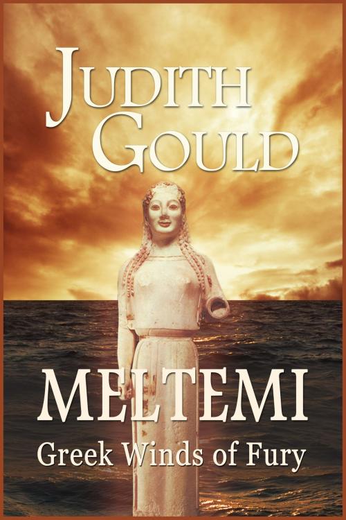 Cover of the book Meltemi (Greek Winds of Fury) by Judith Gould, Renaissance Literary & Talent in collaboration with the Proprietor