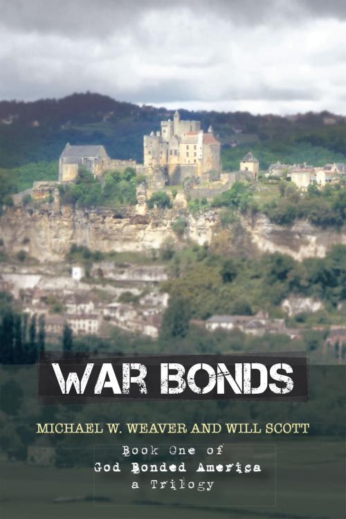 Cover of the book War Bonds by Michael W. Weaver, Will Scott, Balboa Press