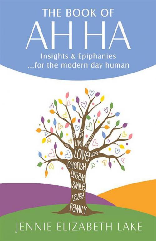 Cover of the book The Book of Ah Ha by Jennie Elizabeth Lake, Balboa Press