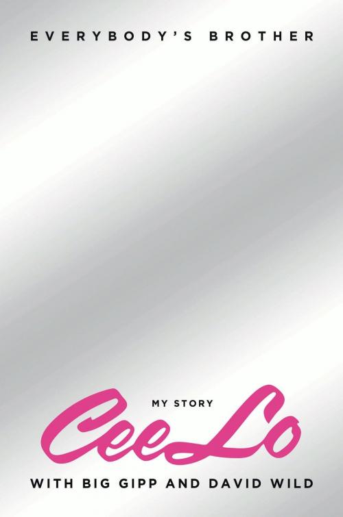 Cover of the book Everybody's Brother by CeeLo Green, Grand Central Publishing