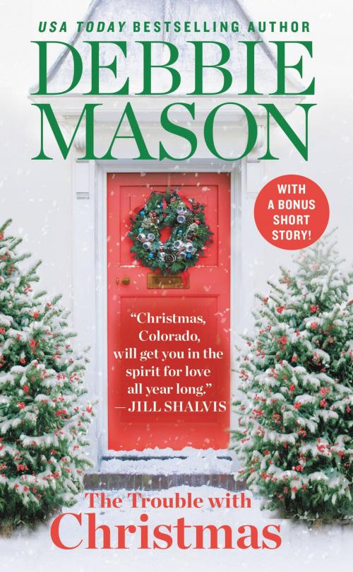 Cover of the book The Trouble with Christmas by Debbie Mason, Grand Central Publishing