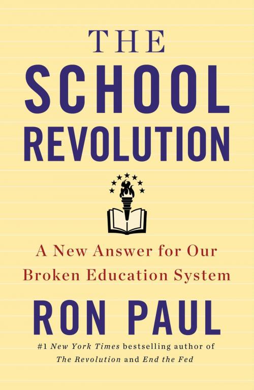 Cover of the book The School Revolution by Ron Paul, Grand Central Publishing