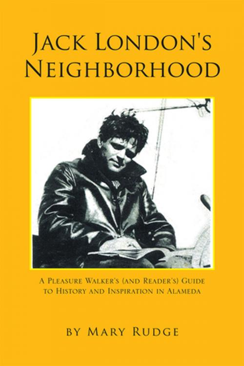 Cover of the book Jack London's Neighborhood by Mary Rudge, Xlibris US