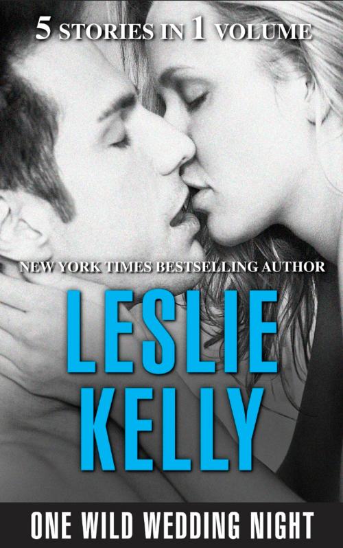 Cover of the book One Wild Wedding Night by Leslie Kelly, Harlequin