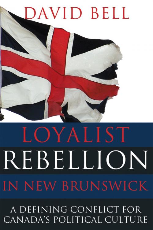 Cover of the book Loyalist Rebellion in New Brunswick by David Bell, Formac Publishing Company Limited