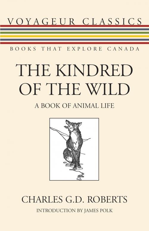 Cover of the book The Kindred of the Wild by Charles G. D. Roberts, Dundurn