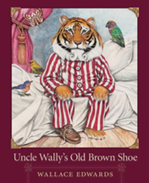 Cover of the book Uncle Wally's Old Brown Shoe by Wallace Edwards, Orca Book Publishers