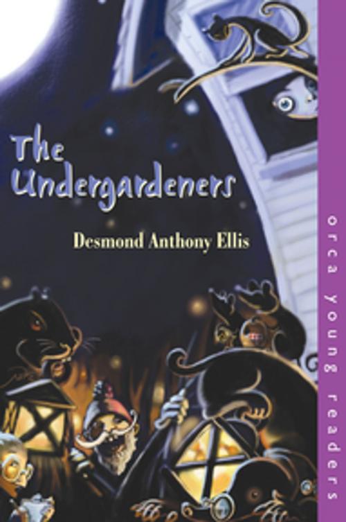 Cover of the book The Undergardeners by Desmond Ellis, Orca Book Publishers