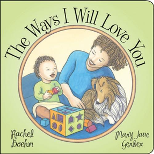 Cover of the book The Ways I Will Love You by Rachel Boehm, Orca Book Publishers