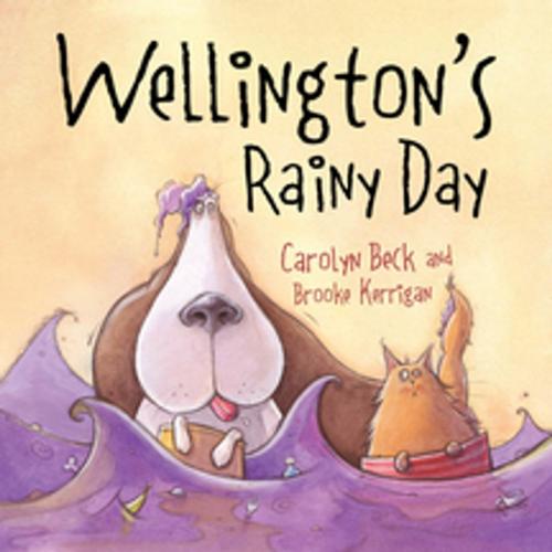 Cover of the book Wellington's Rainy Day by Carolyn Beck, Orca Book Publishers