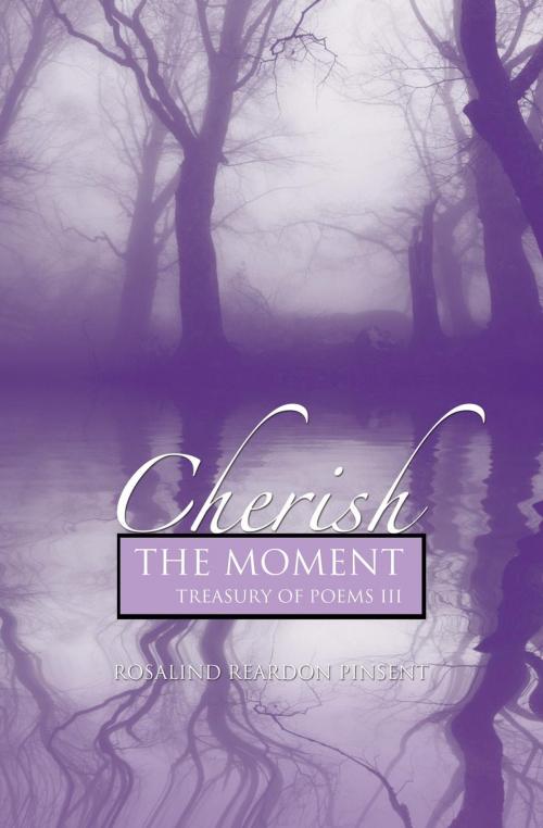 Cover of the book Cherish the Moment by Rosalind Reardon Pinsent, Essence Publishing
