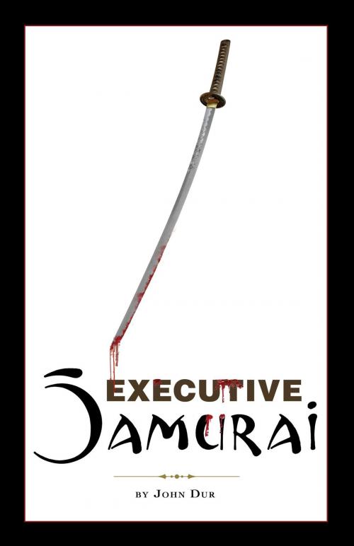 Cover of the book Executive Samurai by John Dur, FriesenPress