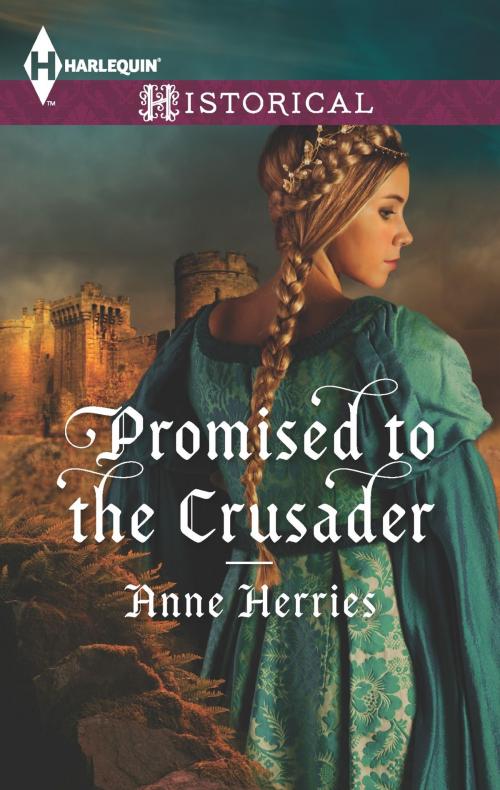 Cover of the book Promised to the Crusader by Anne Herries, Harlequin