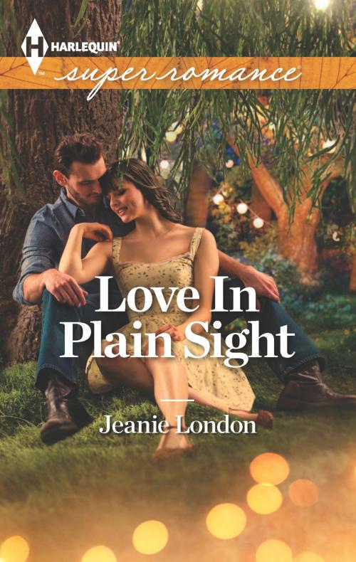 Cover of the book Love In Plain Sight by Jeanie London, Harlequin
