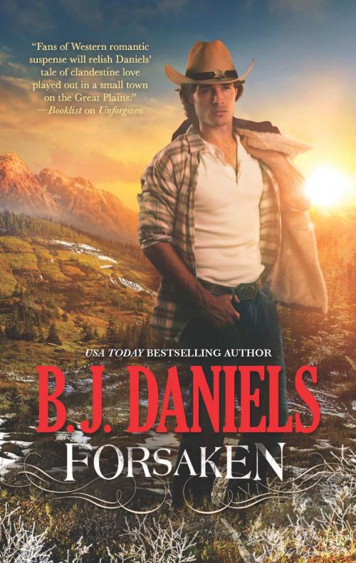 Cover of the book Forsaken by B.J. Daniels, HQN Books