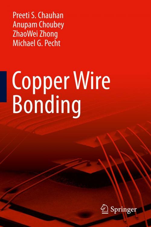 Cover of the book Copper Wire Bonding by Preeti S Chauhan, Anupam Choubey, ZhaoWei Zhong, Michael G Pecht, Springer New York