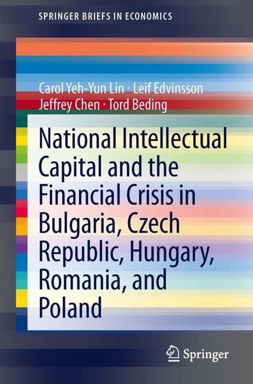 Cover of the book National Intellectual Capital and the Financial Crisis in Bulgaria, Czech Republic, Hungary, Romania, and Poland by Carol Yeh-Yun Lin, Leif Edvinsson, Jeffrey Chen, Tord Beding, Springer New York