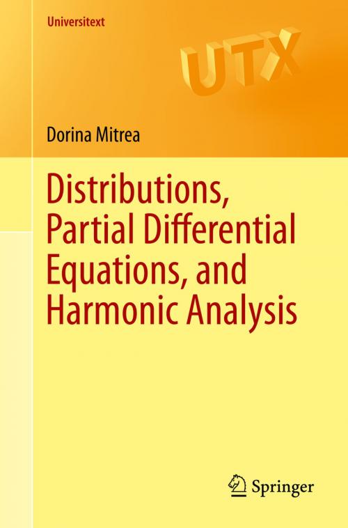 Cover of the book Distributions, Partial Differential Equations, and Harmonic Analysis by Dorina Mitrea, Springer New York