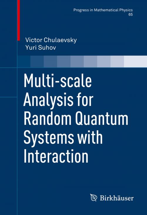 Cover of the book Multi-scale Analysis for Random Quantum Systems with Interaction by Victor Chulaevsky, Yuri Suhov, Springer New York