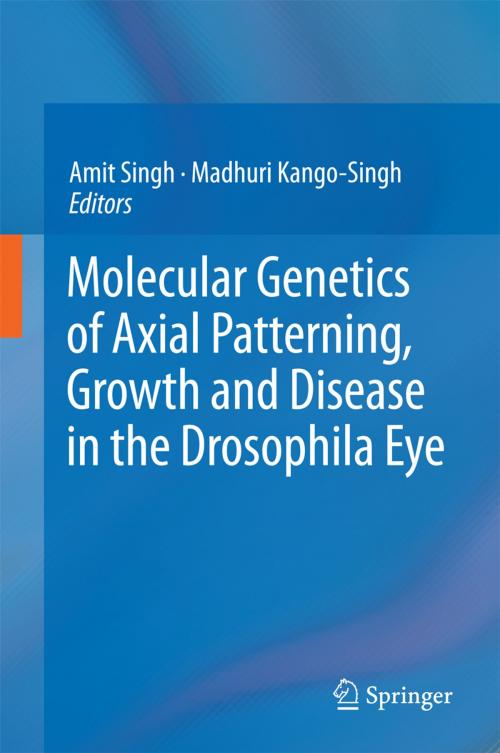 Cover of the book Molecular Genetics of Axial Patterning, Growth and Disease in the Drosophila Eye by , Springer New York