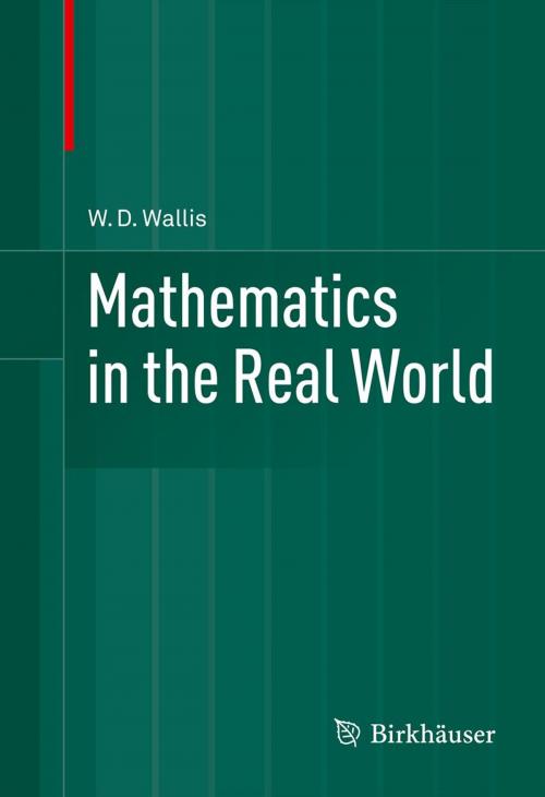 Cover of the book Mathematics in the Real World by W.D. Wallis, Springer New York