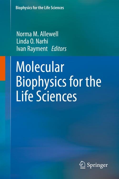 Cover of the book Molecular Biophysics for the Life Sciences by , Springer New York