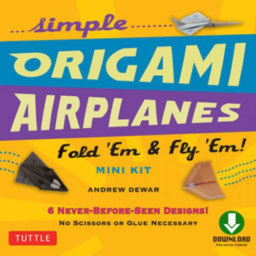 Cover of the book Simple Origami Airplanes Mini Kit Ebook by Andrew Dewar, Tuttle Publishing