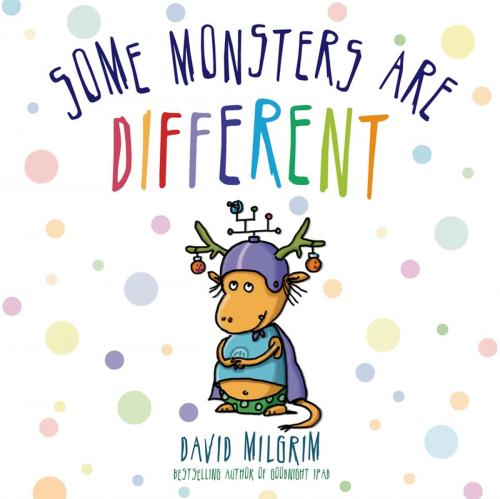 Cover of the book Some Monsters Are Different by David Milgrim, Henry Holt and Co. (BYR)